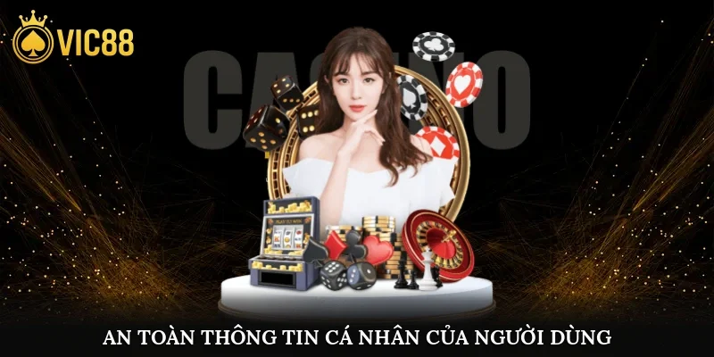 An toàn thông tin cá nhân của người dùng