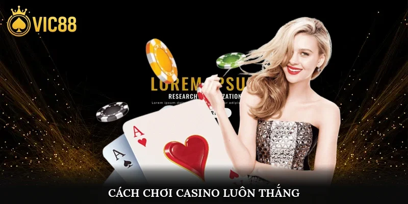 Cách chơi casino luôn thắng