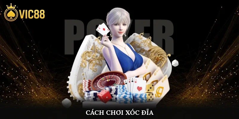 Cách chơi xóc đĩa