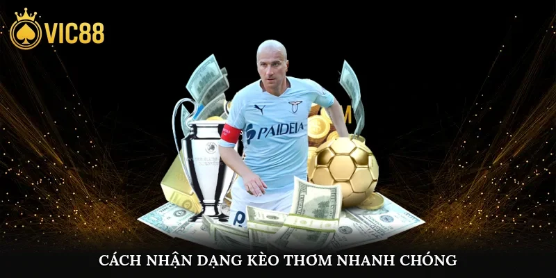 Cách nhận dạng kèo thơm nhanh chóng