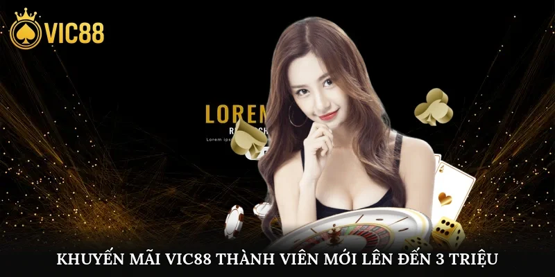 Khuyến mãi vic88 thành viên mới lên đến 3 triệu
