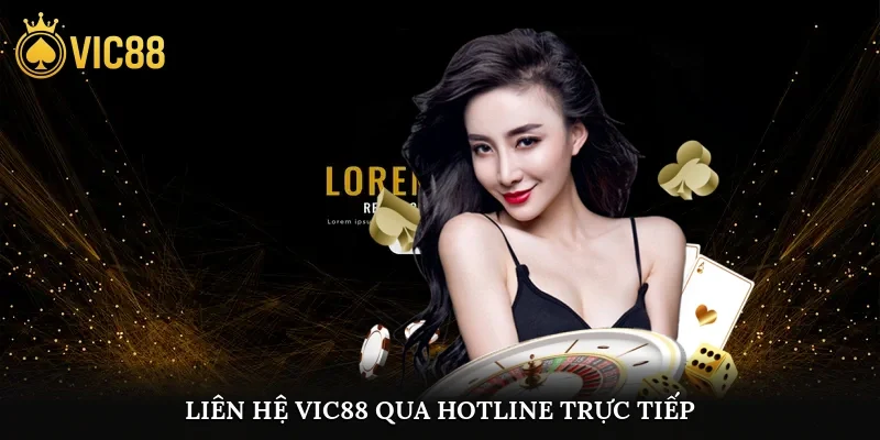 Liên hệ vic88 qua hotline trực tiếp