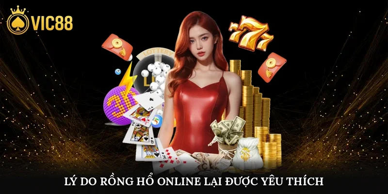 Lý do Rồng Hổ online lại được yêu thích