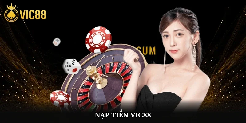 Nạp tiền Vic88