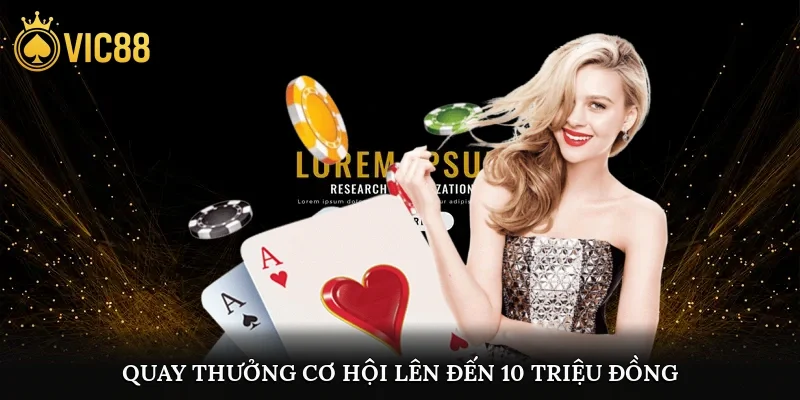 Quay thưởng cơ hội lên đến 10 triệu đồng