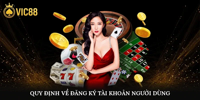 Quy định về đăng ký tài khoản người dùng