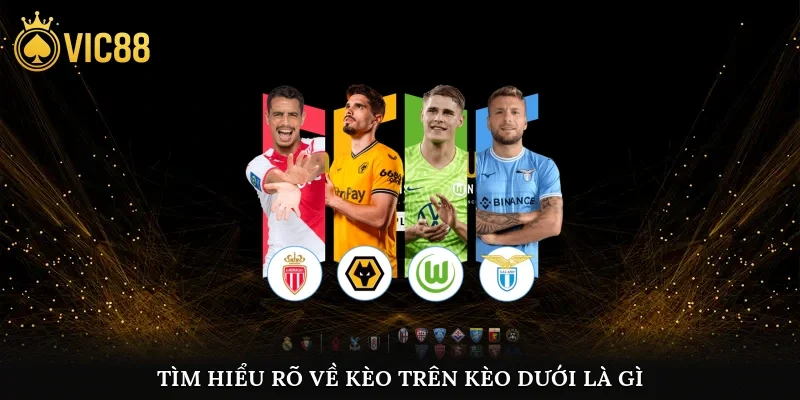 Tìm hiểu rõ về kèo trên kèo dưới là gì?