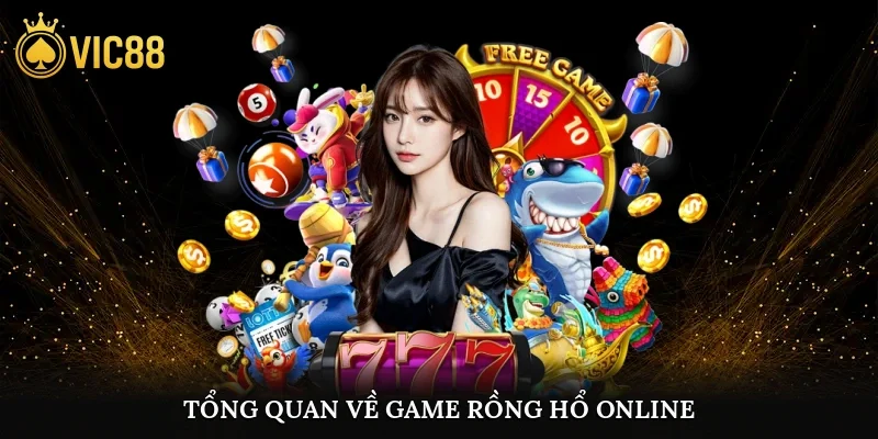 Tổng quan về game Rồng Hổ online